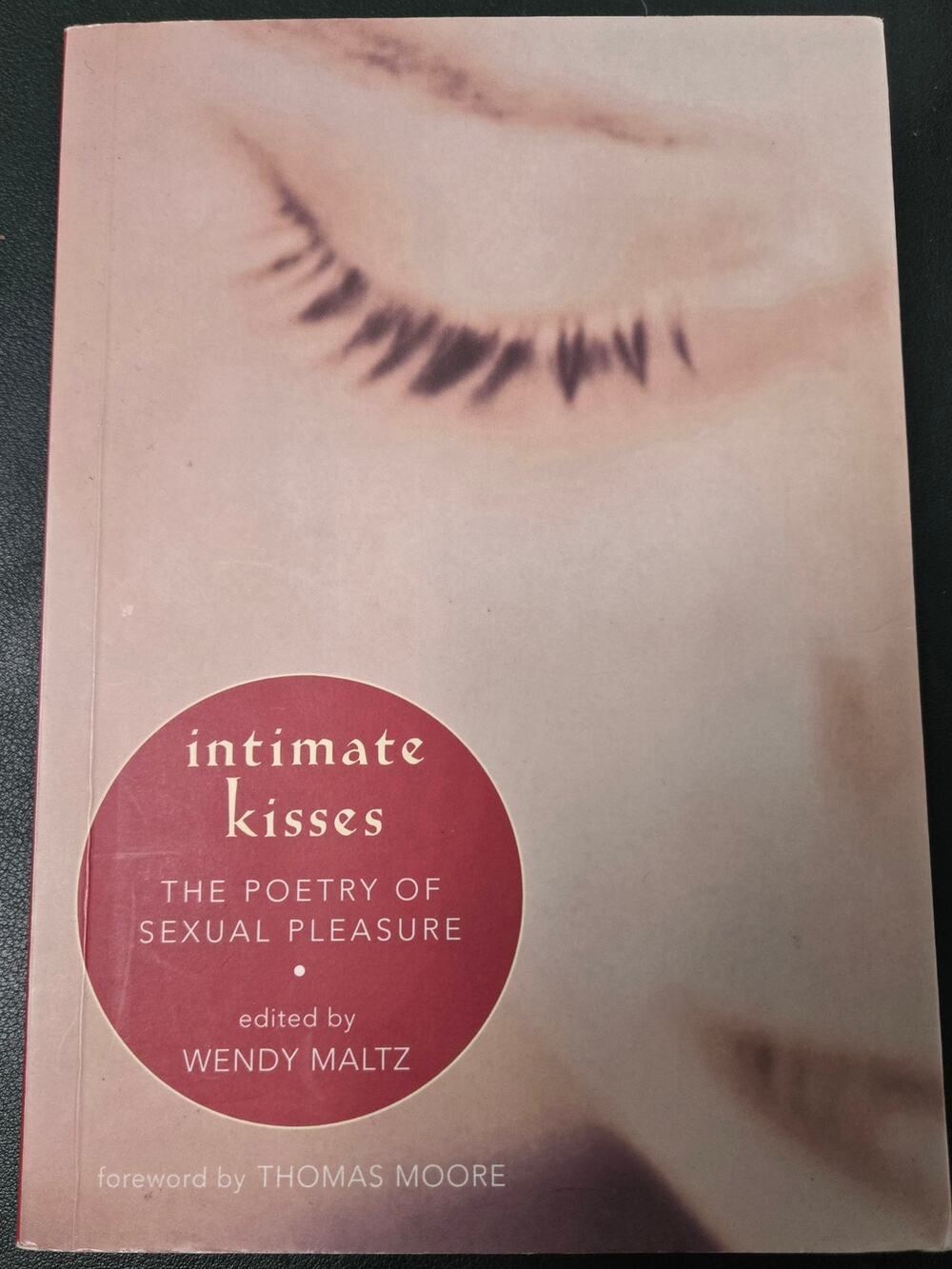 Intimate Kisses: The Poetry of Sexual Pleasure by Wendy Maltz, Paperback